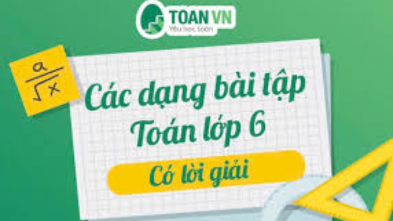 100 bài tập tự luận Toán 6 có lời giải chi tiết