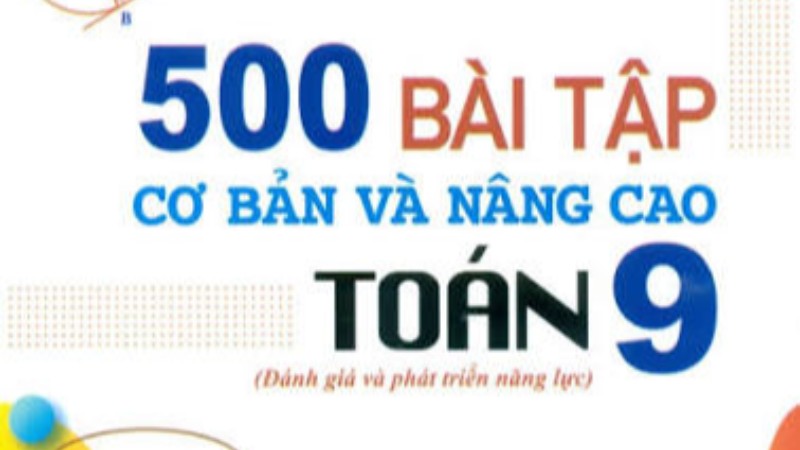 Tuyển tập 500 bài toán Toán 9